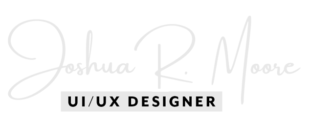 Joshua R. Moore | UX Designer